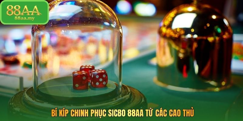 Bí kíp chinh phục sicbo 88AA từ các cao thủ