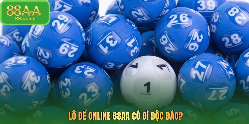 Lô đề online 88AA có gì độc đáo?