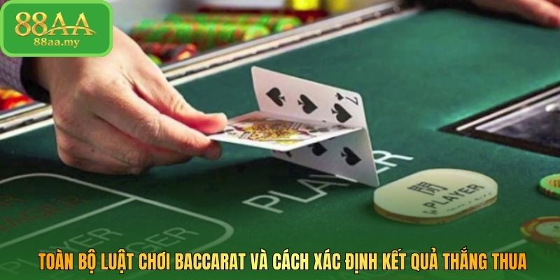 Toàn bộ luật chơi baccarat và cách xác định kết quả thắng thua